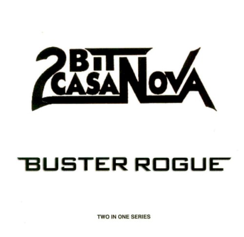 2 Bit Casanova & Buster Rogue