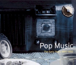 Pop Music: The Early Years 1890-1950
