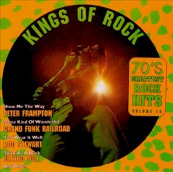 70’s Greatest Rock Hits, Volume 14: Kings of Rock