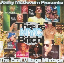 Jonny McGovern Presents: This Is NYC Bitch!: The East Village Mixtape Vol. 1