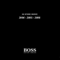 Hugo Boss: In Store Music 2004-2005-2006