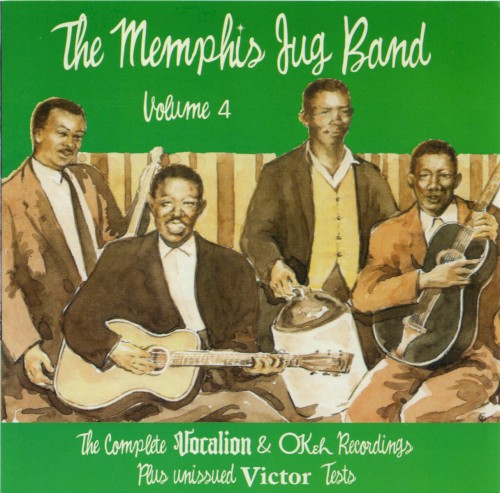 Memphis Jug Band, Volume 4: The Complete Vocalion & OKeh Recordings, Plus Unissued Victor Tests