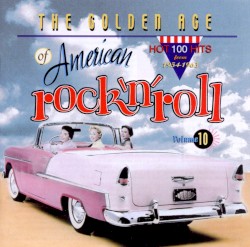 The Golden Age of American Rock 'n' Roll, Volume 10