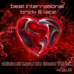 Wicked Love Be Good to Me