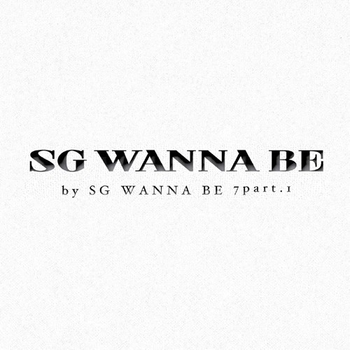 SG Wannabe 7 Part.I