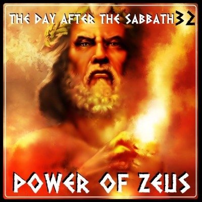 The Day After the Sabbath 32: Power of Zeus