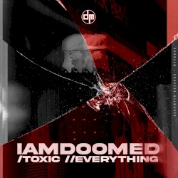 Toxic / Everything