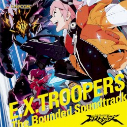 E.X. TROOPERS The Bounded Soundtrack