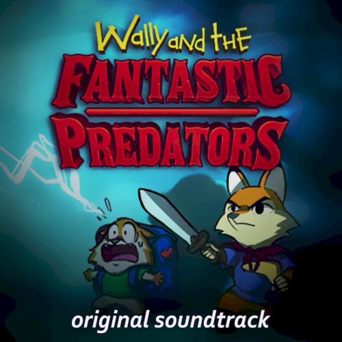 Wally and the FANTASTIC PREDATORS (Original Soundtrack)