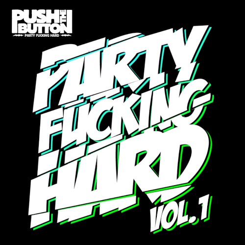 Party Fucking Hard Vol. 1