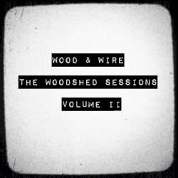 The Woodshed Sessions, Volume II