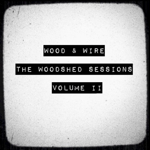 The Woodshed Sessions, Volume II