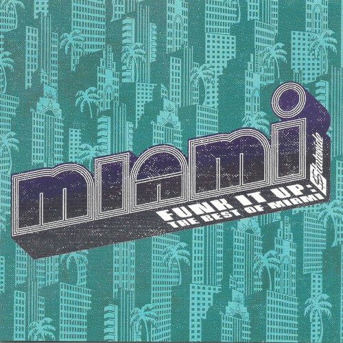 Funk It Up: The Best Of Miami