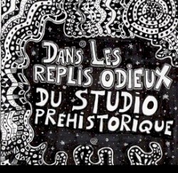 Dans les replis odieux du studio préhistorique