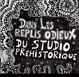 Dans les replis odieux du studio préhistorique
