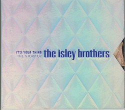 It’s Your Thing: The Story of The Isley Brothers
