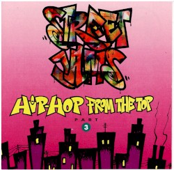 Street Jams: Hip-Hop From the Top Part 3