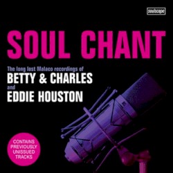 Soul Chant: Long Lost Malaco Recordings