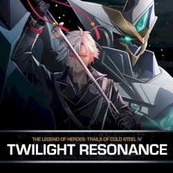 The Legend of Heroes: Trails of Cold Steel IV - TWILIGHT RESONANCE