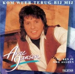 Kom weer terug bij mij / Nu ben je nog alleen