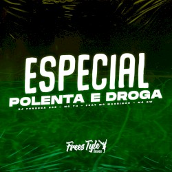 Especial Polenta E Droga