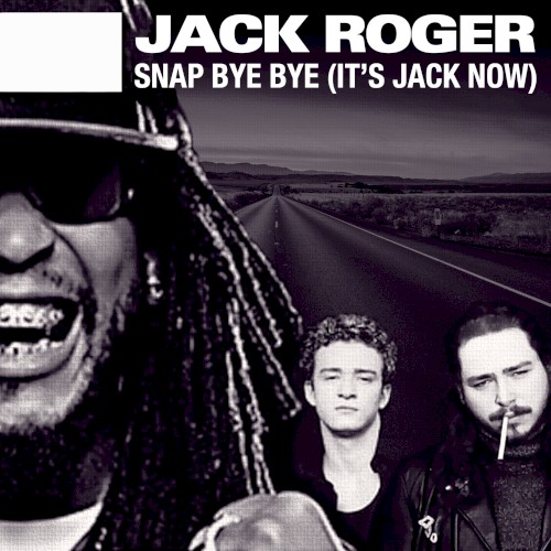 Snap Bye Bye (It’s Jack Now)
