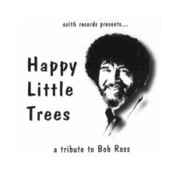Happy Little Trees - A Tribute To Bob Ross