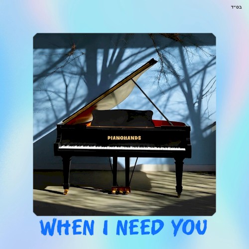 When I Need You