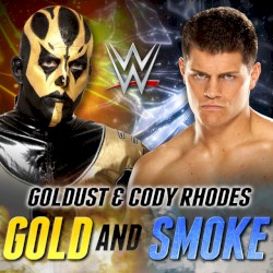 WWE: Gold and Smoke (Goldust and Cody Rhodes)