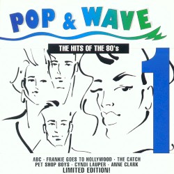 Pop & Wave 1: The Hits of the 80's