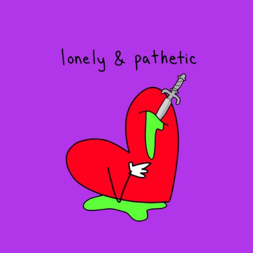 Lonely & Pathetic