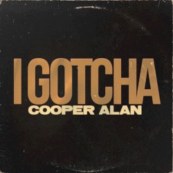 I Gotcha