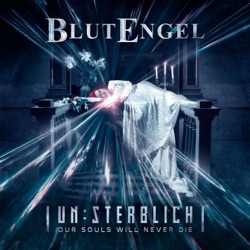 Un:Sterblich – Our Souls Will Never Die