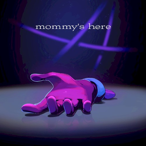 Mommy's Here