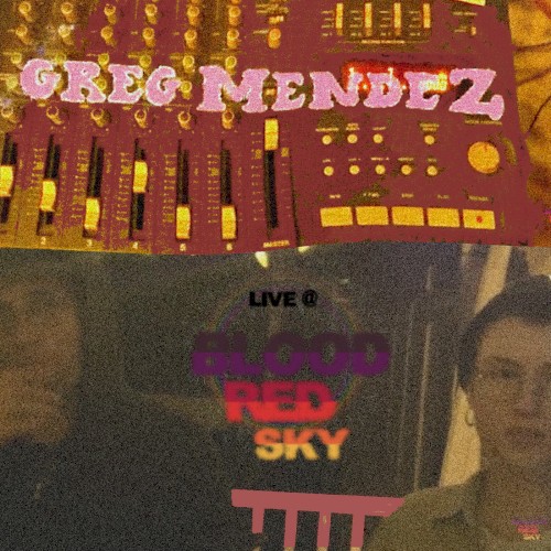 GREG MENDEZ LIVE @ BLOOD RED SKY