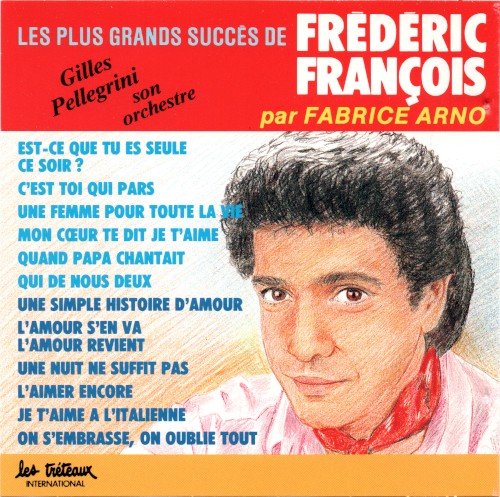 Les Plus Grands Succès De Frédéric François par Fabrice Arno