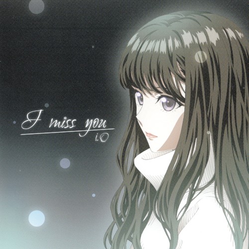 I miss you