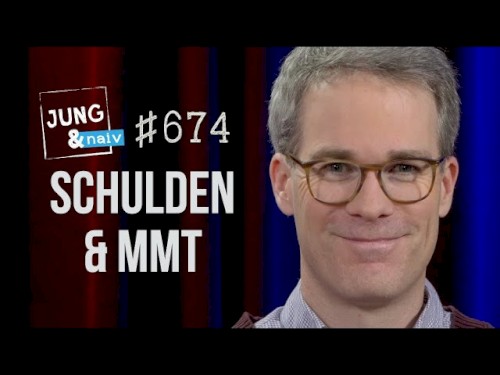 Jung & Naiv #674, „Ökonom Dirk Ehnts über Staatsschulden & die Modern Monetary Theory (MMT)“