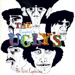 The Complete Ugly’s: The Quiet Explosion