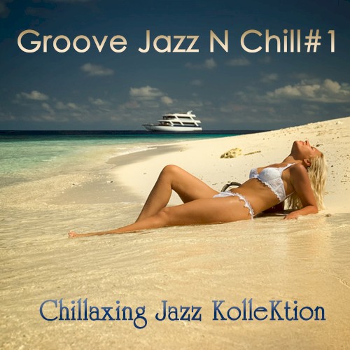 Groove Jazz N Chill # 1