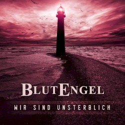 Wir sind unsterblich