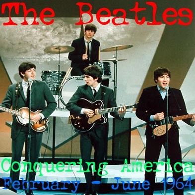 Beatles Live 03 - Conquering America: February-June 1964