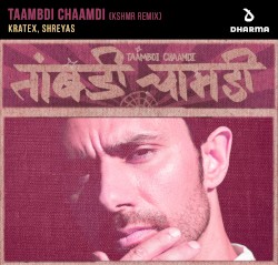 Taambdi Chaamdi (KSHMR Remix)