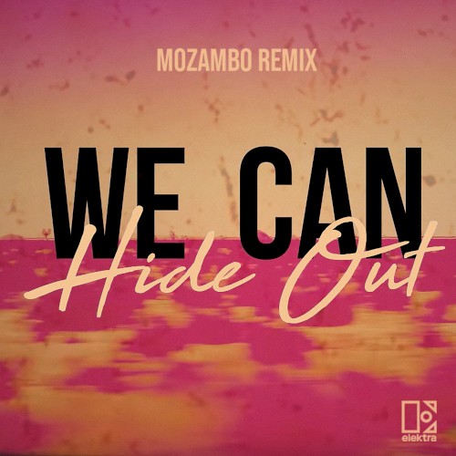 We Can Hide Out (Mozambo remix)