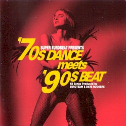 Super Eurobeat Presents ’70s Dance Meets ’90s Beat