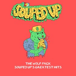 The Wolf Pack - Souped Up’s Greatest Hits