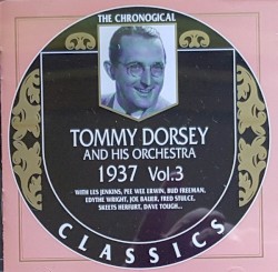 The Chronological Classics: Tommy Dorsey and His Orchestra 1937, Volume 3