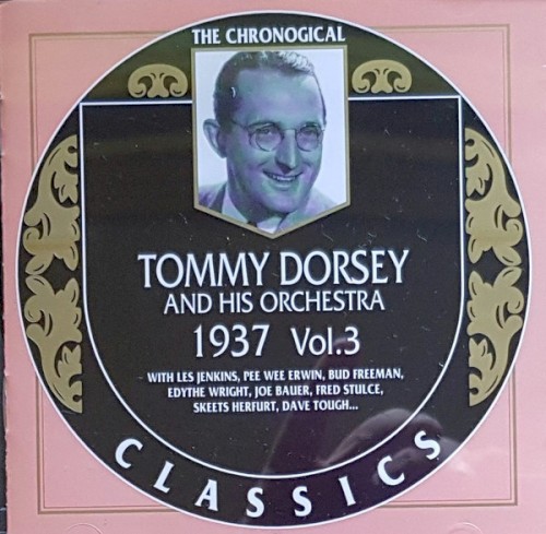 The Chronological Classics: Tommy Dorsey and His Orchestra 1937, Volume 3