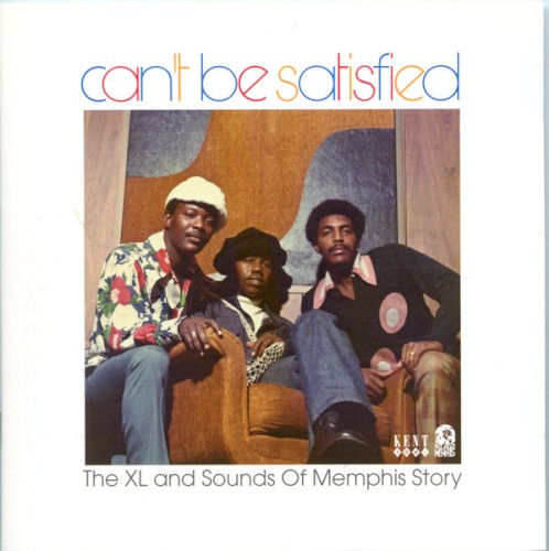 Can't Be Satisfied: XL and the Sounds of Memphis Story