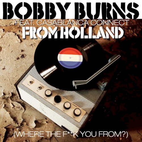 From Holland (Where The F**k You From?)